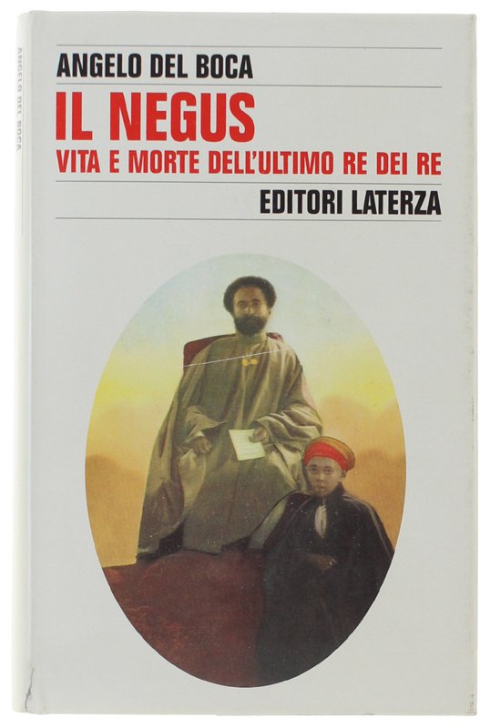 IL NEGUS. Vita e morte dell'ultimo re dei re [Prima …