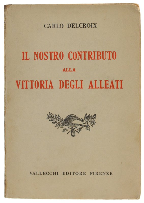 IL NOSTRO CONTRIBUTO ALLA VITTORIA DEGLI ALLEATI.
