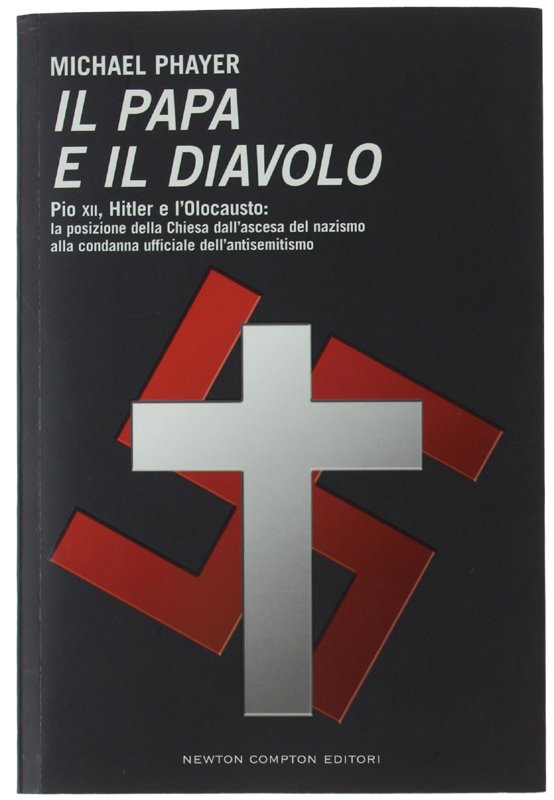 IL PAPA E IL DIAVOLO. Pio XII, Hitler e l'Olocausto: …