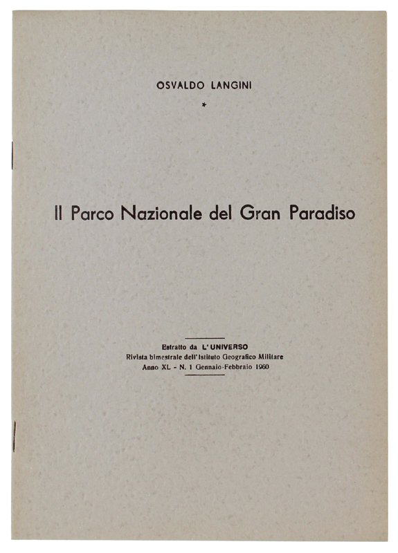 IL PARCO NAZIONALE DEL GRAN PARADISO. Estratto da: L'UNIVERSO 1960