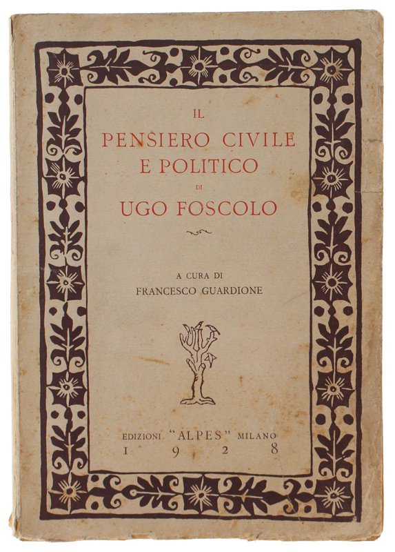IL PENSIERO CIVILE E POLITICO DI UGO FOSCOLO