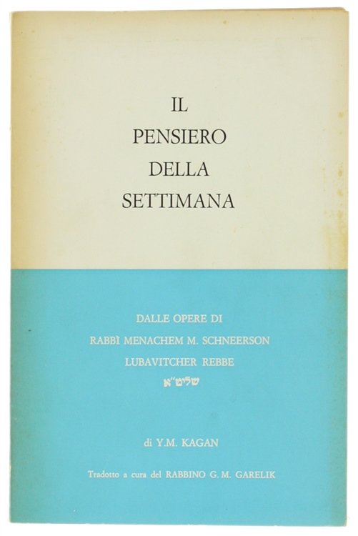 IL PENSIERO DELLA SETTIMANA. Dalle opere di Rabbì Menachem M.Schneerson.