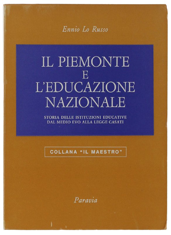 IL PIEMONTE E L'EDUCAZIONE NAZIONALE. Storia delle istituzioni educative dal …