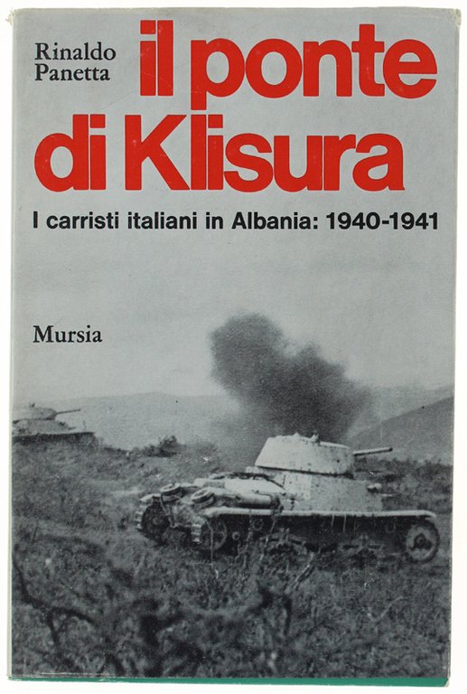 IL PONTE DI KLISURA. I carristi italiani in Albania: 1940-1941
