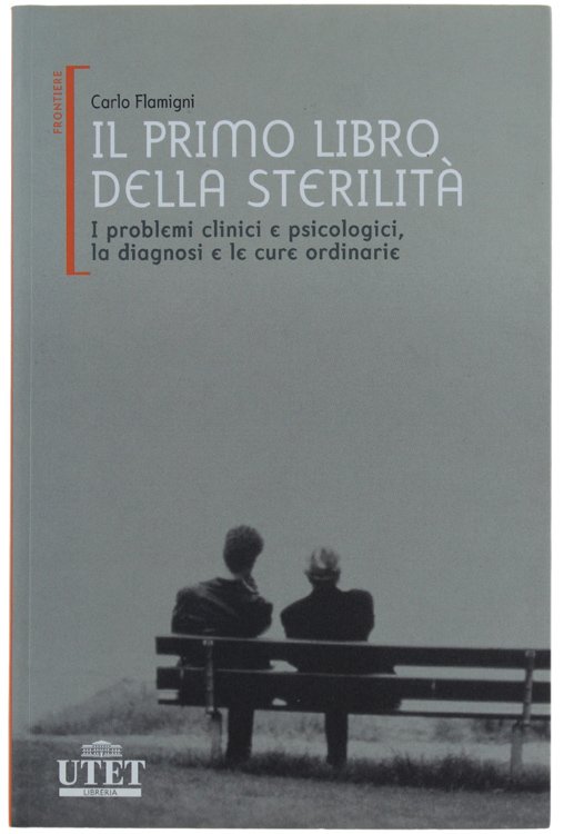 IL PRIMO LIBRO DELLA STERILITA'. I problemi clinici e psicologici, …