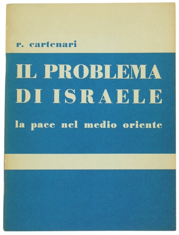 IL PROBLEMA DI ISRAELE (La pace nel Medio Oriente).
