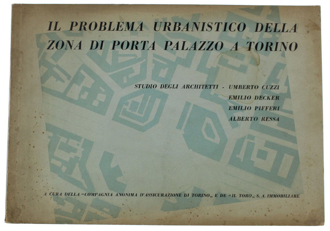 IL PROBLEMA URBANISTICO DELLA ZONA DI PORTA PALAZZO A TORINO