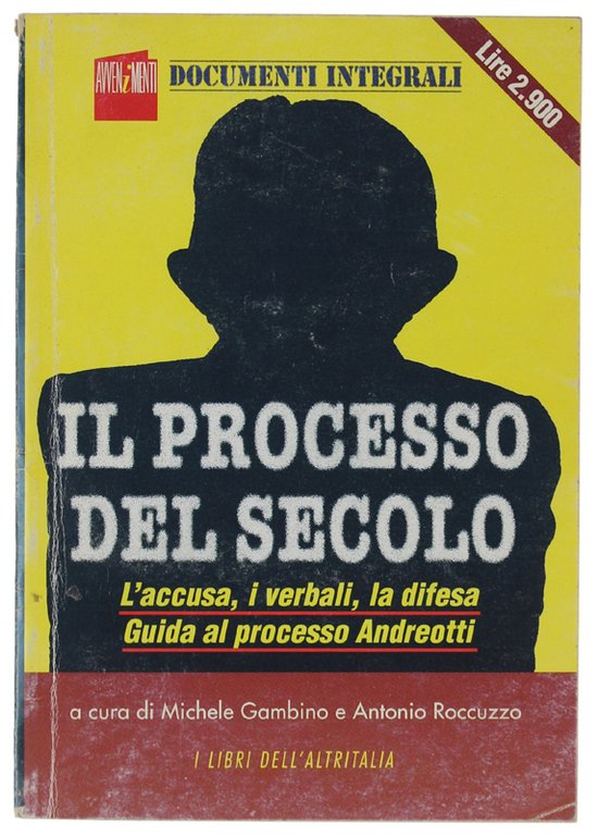 IL PROCESSO DEL SECOLO. L'accusa, i verbali, la difesa. Guida …