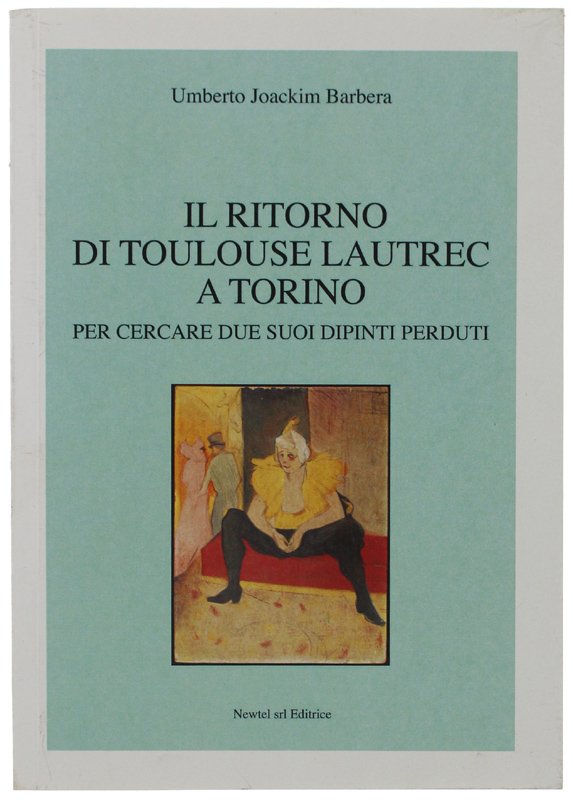 IL RITORNO DI TOULOUSE LAUTREC A TORINO PER CERCARE DUE …