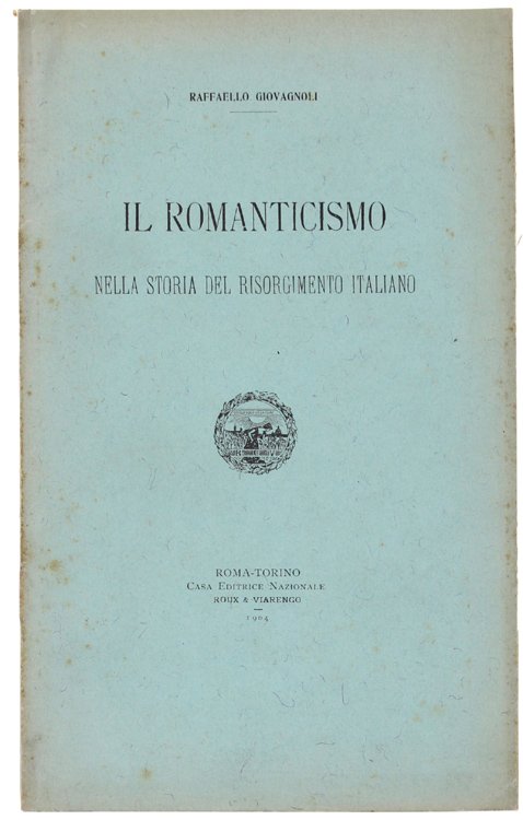 IL ROMANTICISMO NELLA STORIA DEL RISORGIMENTO ITALIANO.