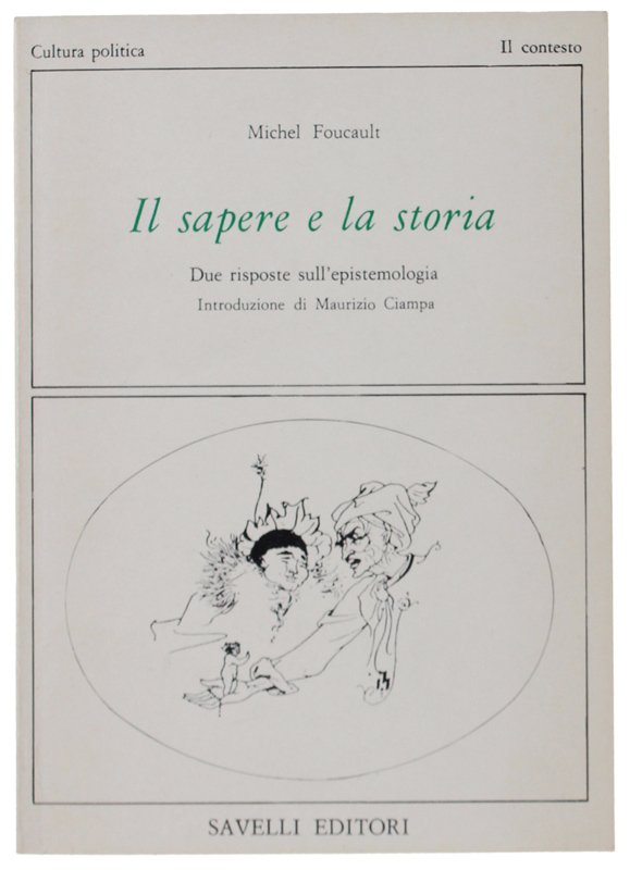 IL SAPERE E LA STORIA. Due risposte sull'epistemologia