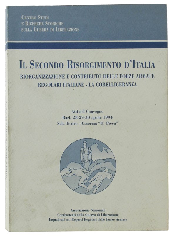 IL SECONDO RISORGIMENTO D'ITALIA. Riorganizzazione e contributo delle forze armate …