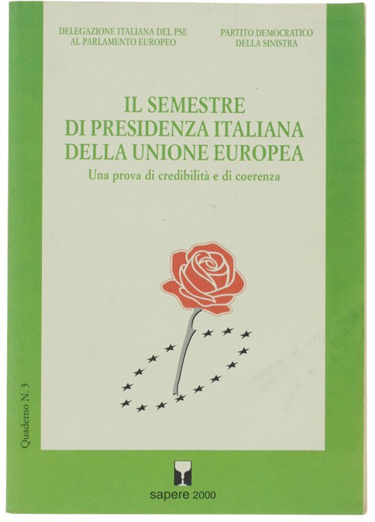 IL SEMESTRE DI PRESIDENZA ITALIANA DELLA UNIONE EUROPEA. Una prova …