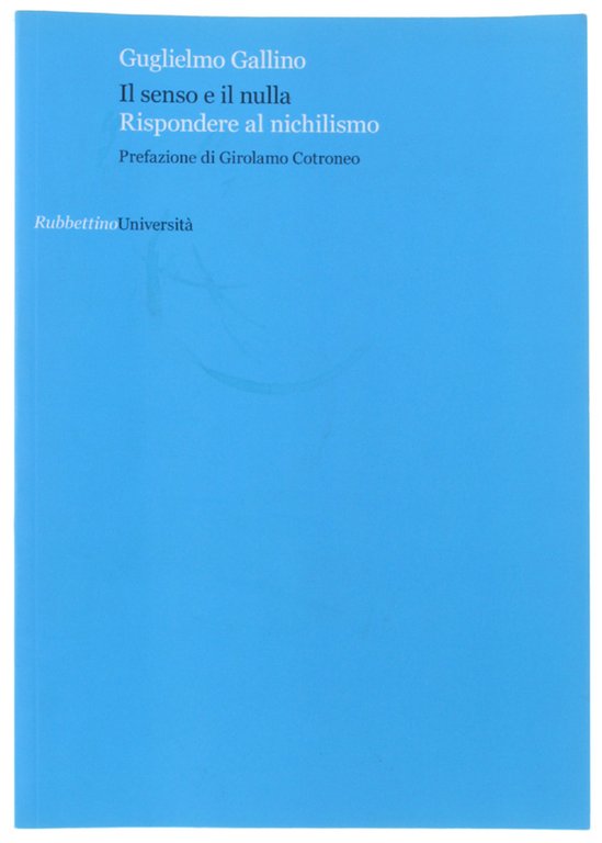 IL SENSO DEL NULLA. Rispondere al nichilismo.