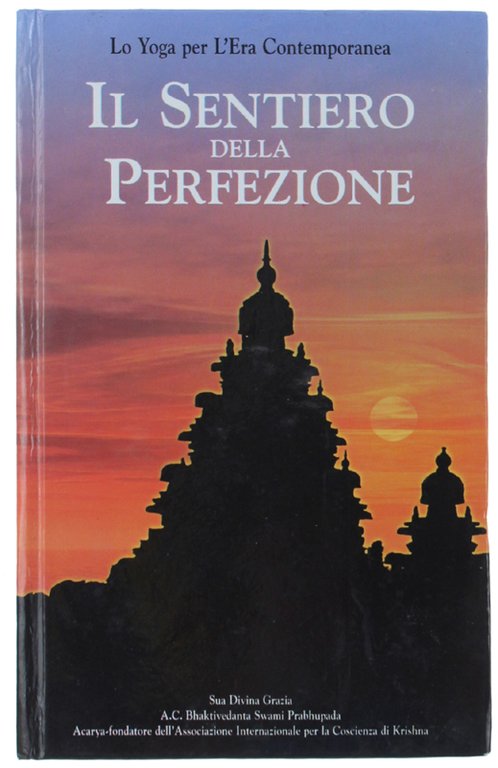 IL SENTIERO DELLA PERFEZIONE. Lo Yoga per l'Era Contemporanea.