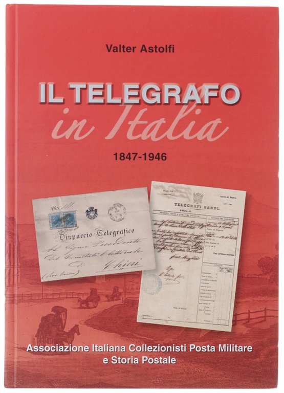 IL TELEGRAFO IN ITALIA 1847-1946 con catalogo della modulistica e … | Immagine Gallery 2