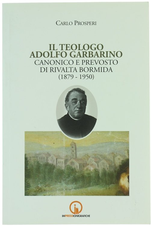 IL TEOLOGO ADOLFO GARBARINO CANONICO E PREVOSTO DI RIVALTA BORMIDA …