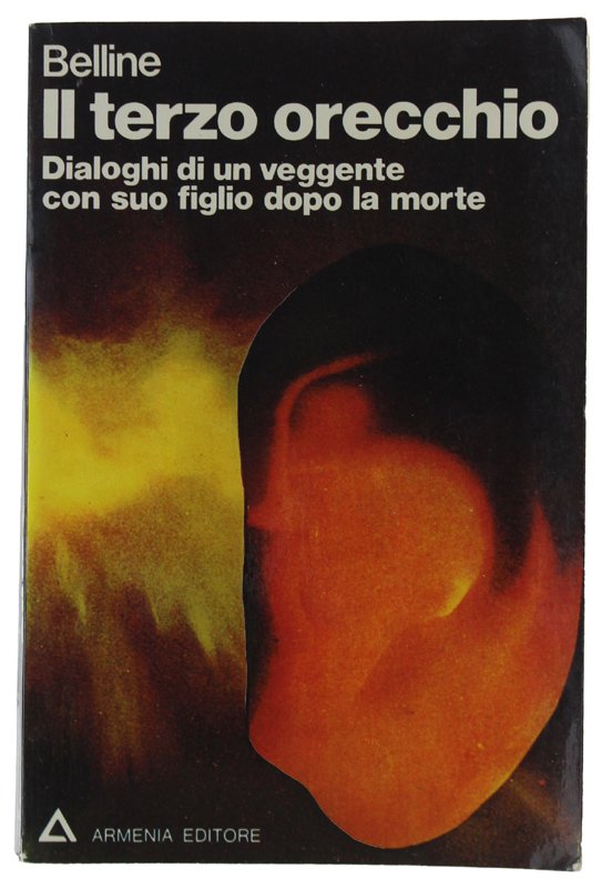 IL TERZO ORECCHIO. Dialoghi di un veggente con suo figlio …