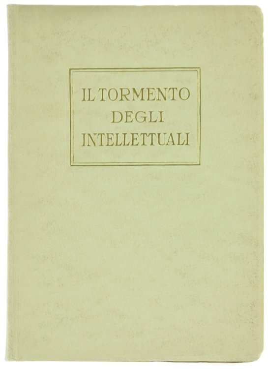 IL TORMENTO DEGLI INTELLETTUALI.