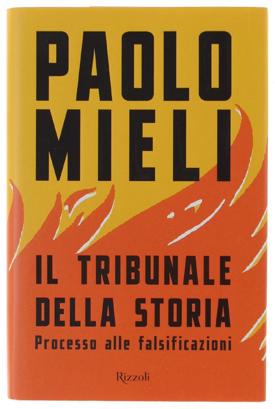 IL TRIBUNALE DELLA STORIA. Processo alle falsificazioni