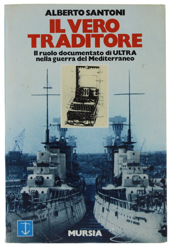 IL VERO TRADITORE. Il ruolo documentato di ULTRA nella guerra …