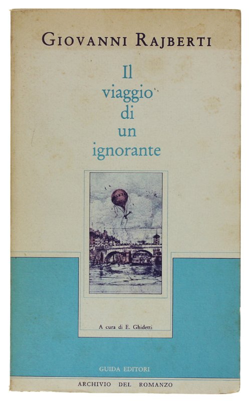 IL VIAGGIO DI UN IGNORANTE ossia ricetta per gli ipocondriaci. …