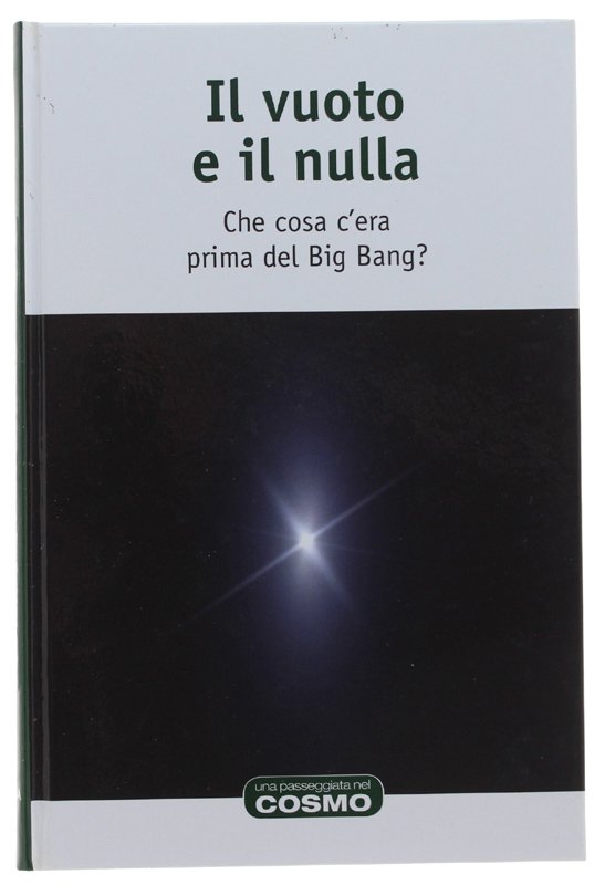 IL VUOTO E IL NULLA Che cosa c'era prima del …