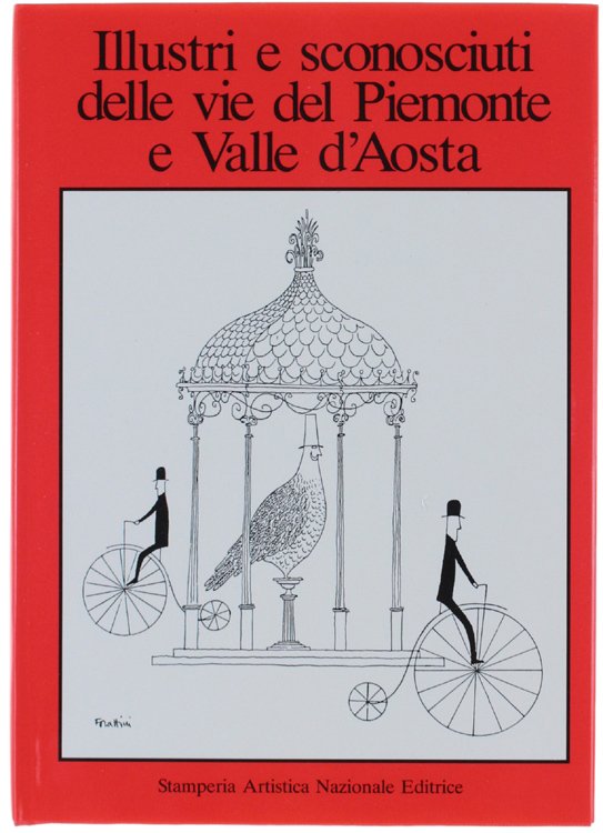 ILLUSTRI E SCONOSCIUTI DELLE VIE DEL PIEMONTE E VALLE D'AOSTA.