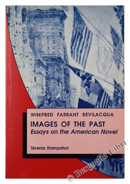 IMAGES OF THE PAST. Essays on the American Novel.