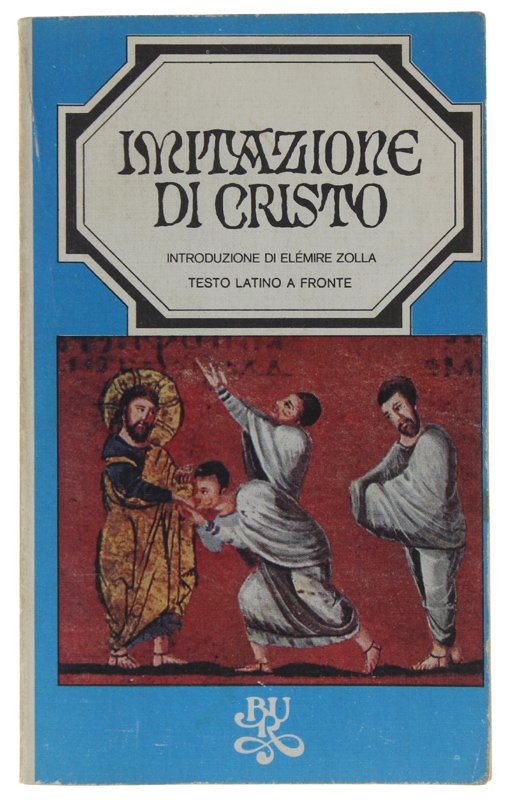 IMITAZIONE DI CRISTO. Introduzione di Ellemire Zolla. Testo latino a …