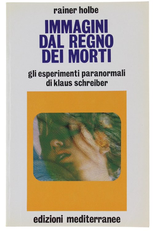 IMMAGINI DAL REGNO DEI MORTI. Gli esperimenti paranormali di Klaus …