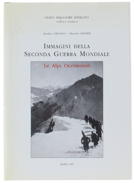 IMMAGINI DELLA SECONDA GUERRA MONDIALE. LE ALPI OCCIDENTALI.