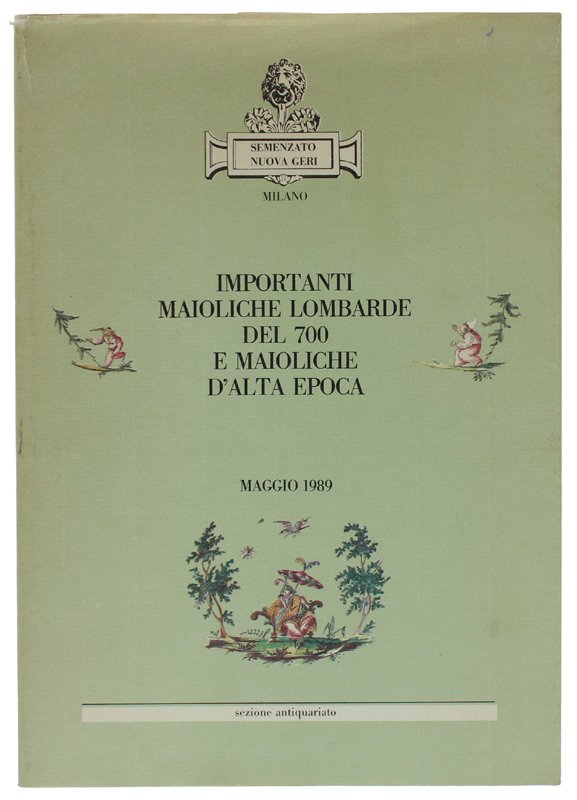 IMPORTANTI MAIOLICHE LOMBARDE DEL 700 E MAIOLICHE D'ALTA EPOCA - …