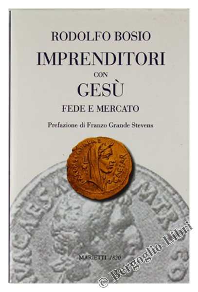 IMPRENDITORI CON GESU'. Fede e mercato.