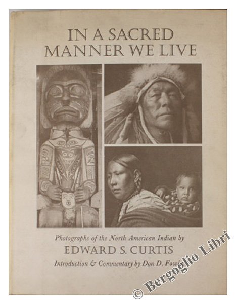IN A SACRED MANNER WE LIVE. Photographs of the North …