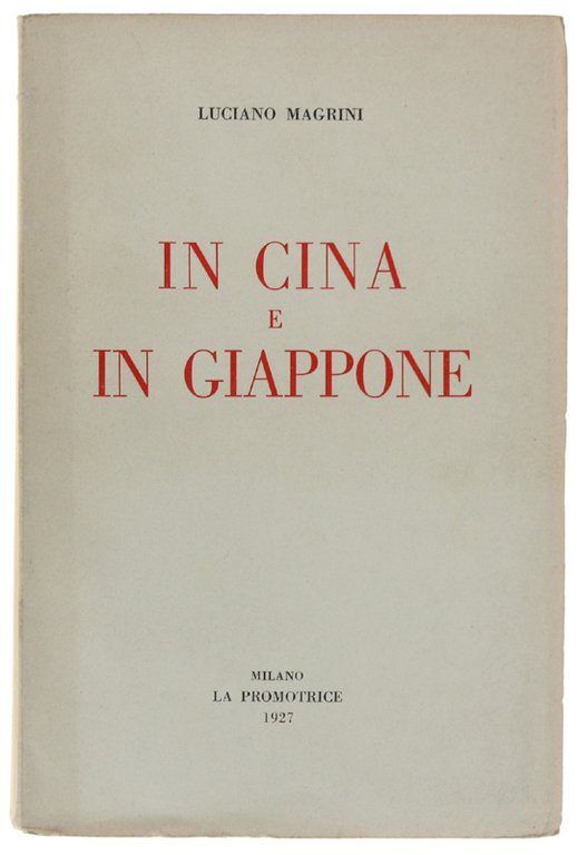 IN CINA E IN GIAPPONE [1a e unica edizione - …
