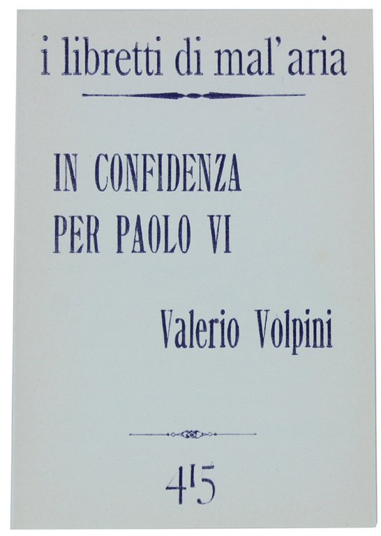 IN CONFIDENZA PER PAOLO VI. I Libretti di Mal'Aria 415.