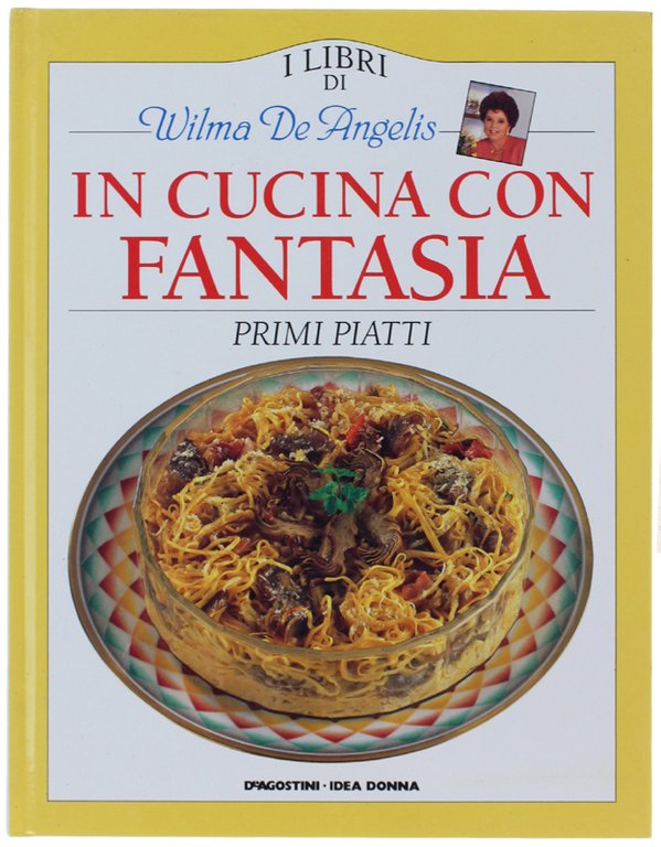 IN CUCINA CON FANTASIA : PRIMI PIATTI.