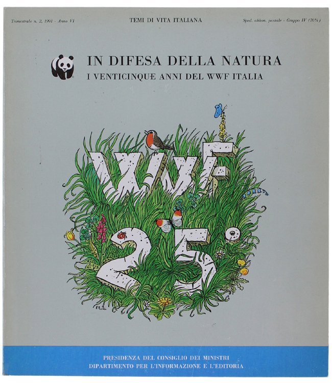 IN DIFESA DELLA NATURA. I venticinque anni del WWF Italia.