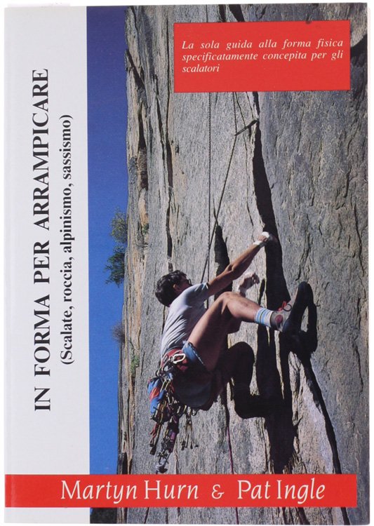 IN FORMA PER ARRAMPICARE (Scalate, roccia, alpinismo, sassismo)