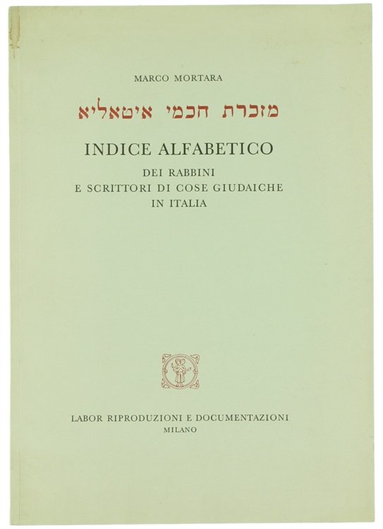 INDICE ALFABETICO DEI RABBINI E SCRITTORI ISRAELITI DI COSE GIUDAICHE …