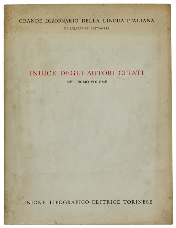 INDICE DEGLI AUTORI CITATI NEL PRIMO VOLUME DEL GRANDE DIZIONARIO …
