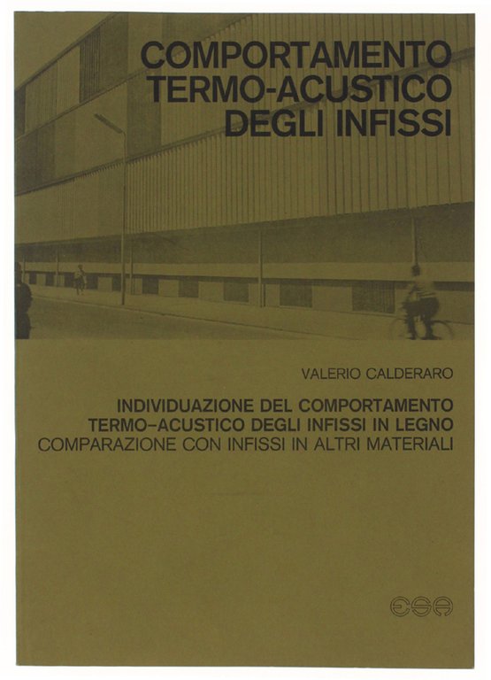 INDIVIDUAZIONE DEL COMPORTAMENTO TERMO-ACUSTICO DEGLI INFISSI IN LEGNO - COMPARAZIONE …