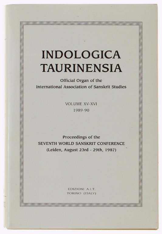 INDOLOGICA TAURINENSIA Volume XV-XVI 1989-90. Proceedings of the Seventh World …