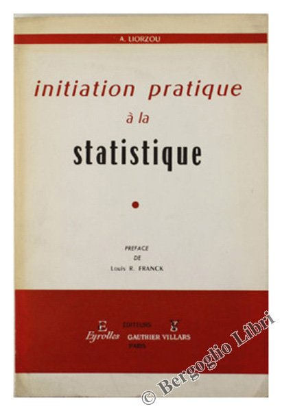INITIATION PRATIQUE A LA STATISTIQUE.