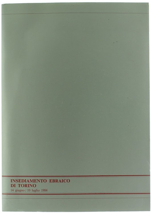 INSEDIAMENTO EBRAICO DI TORINO - 14 giugno - 14 luglio …