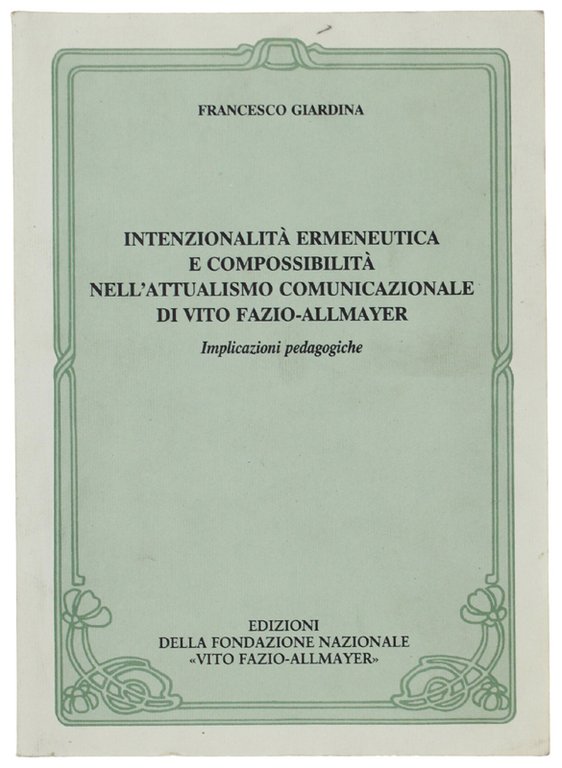 INTENZIONALITÀ ERMENEUTICA E COMPOSSIBILITÀ NELL'ATTUALISMO COMUNICAZIONALE DI VITO FAZIO-ALLMAYER : … | Immagine Gallery 2