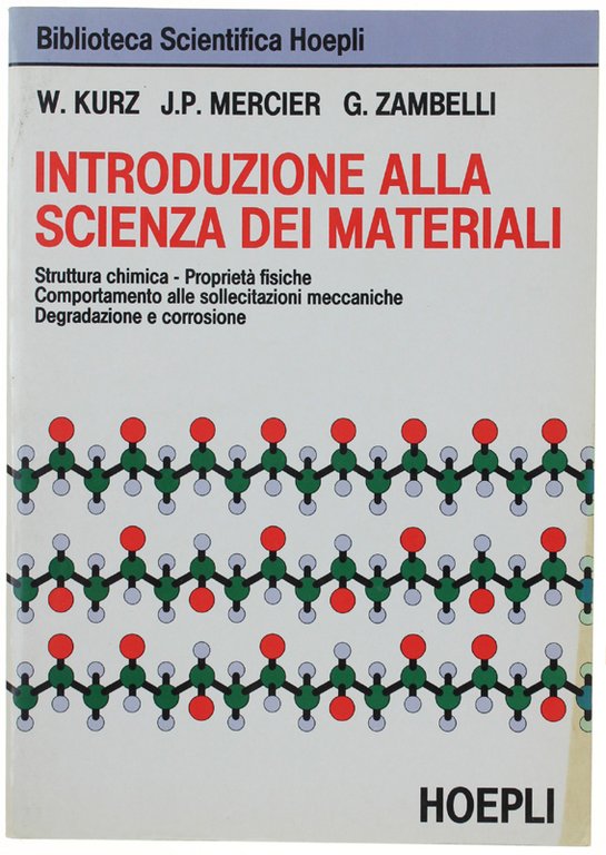 INTRODUZIONE ALLA SCIENZA DEI MATERIALI. Struttura chimica. Proprietà ffisiche. Comportamento …