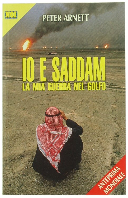 IO E SADDAM - LA MIA GUERRA NEL GOLFO.