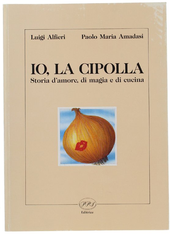 IO, LA CIPOLLA. Storia d'amore, di magia e di cucina.